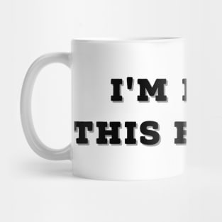 I'M DOING THIS FOR ME Mug